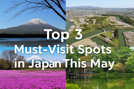 🌸 Top 3 Must-Visit Spots in Japan This May: Mt. Fuji, Goryokaku, and Kanazawa